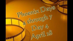 Phoenix Trip Day 4 through 7